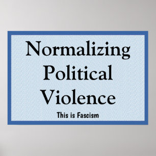 Normalisera politiskt våld poster