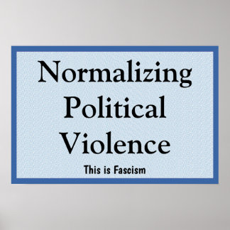 Normalisera politiskt våld poster