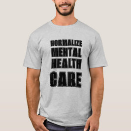 Normalisera psykisk hälsa. t shirt