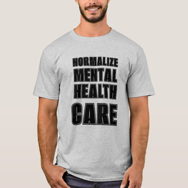 Normalisera psykisk hälsa. t shirt (Framsida)