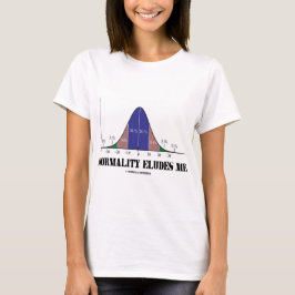 Normalitet Eludes Me (Statistik Humor) Tee