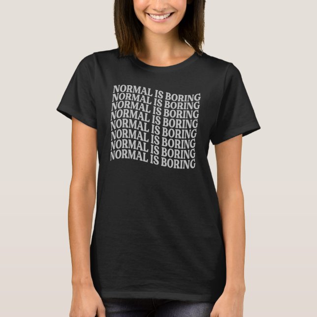 Normalt är att ge motiv inspiration t shirt (Framsida)