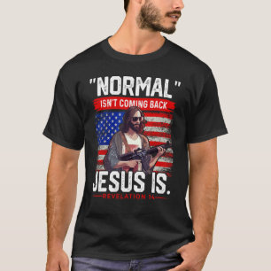 Normalt kommer inte Jesus Kristus Ameri T Shirt