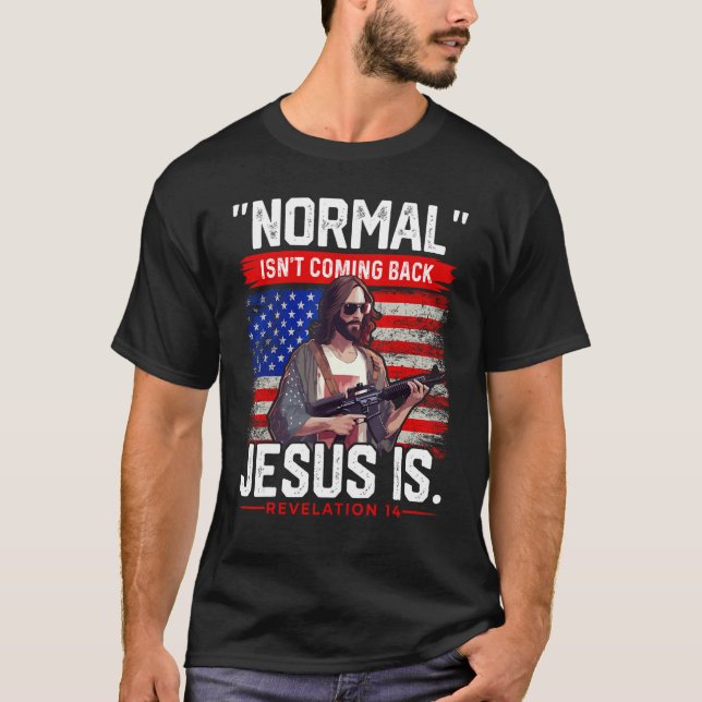 Normalt kommer inte Jesus Kristus Ameri T Shirt (Framsida)