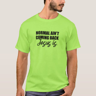 Normalt kommer inte tillbaka Jesus är T Shirt