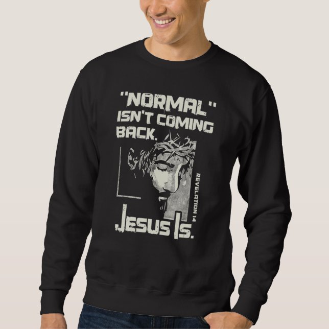 Normalt kommer inte tillbaka, men Jesus är Jesus Lång Ärmad Tröja (Framsida)