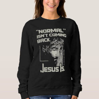 Normalt kommer inte tillbaka, men Jesus är Jesus T Shirt