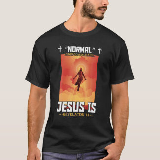 Normalt kommer inte tillbaka, men Jesus är kristen T Shirt