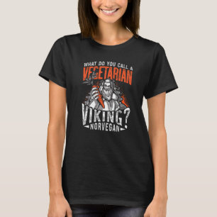 Norse Viking Mythology Vegan Pun for Viking Warrio T Shirt
