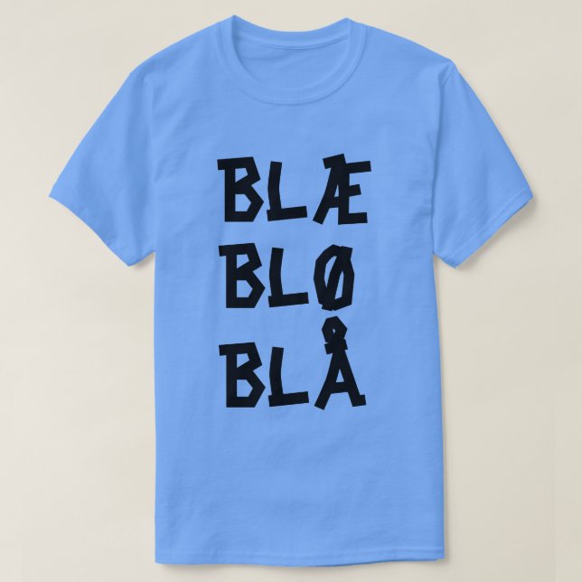 Norsk text Blæ Blø Blå T Shirt (Design framsida)
