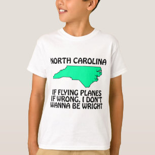 North Carolina - Om det är fel att flyga plan... T-shirt
