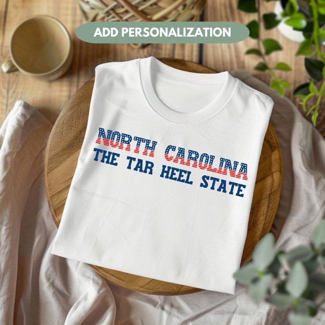 North Carolina Patriotic The TjärHeel State Anpass T Shirt (Skapare uppladdad)