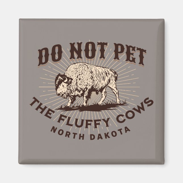 North Dakota Rör inte de luddiga korna Bison Magnet (Framsidan)