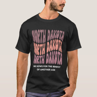 North Dakota Slogan State of North Dakota T Shirt