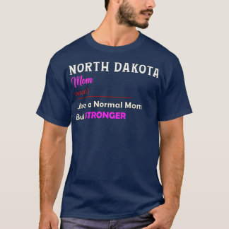 North Dakota Stronger Mamma T Shirt