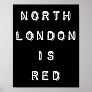 North London är rött - Arsenal Coyg fotbollsslogan Poster