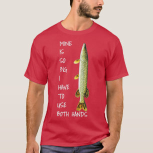 North Pike Fishmine är så stor T Shirt