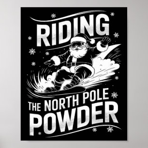 North Pole Powder-jul Snowboarding Santa Sno Poster