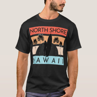 North Shore Hawaii Beach Surfing Summer Vacation T Shirt