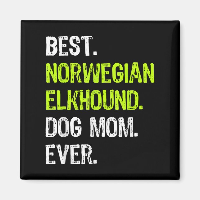 Norwegian Elkhound Dog Mom Ever Dog Lovers  Magnet (Framsidan)