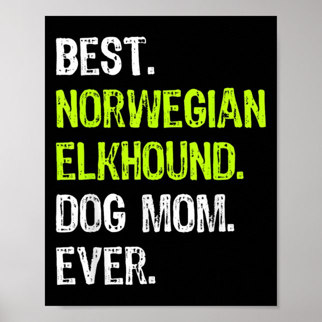 Norwegian Elkhound Dog Mom Ever Dog Lovers  Poster (Framsidan)