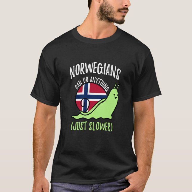 Norwegians Can Do Anything Just Slower Norway T Shirt (Framsida)