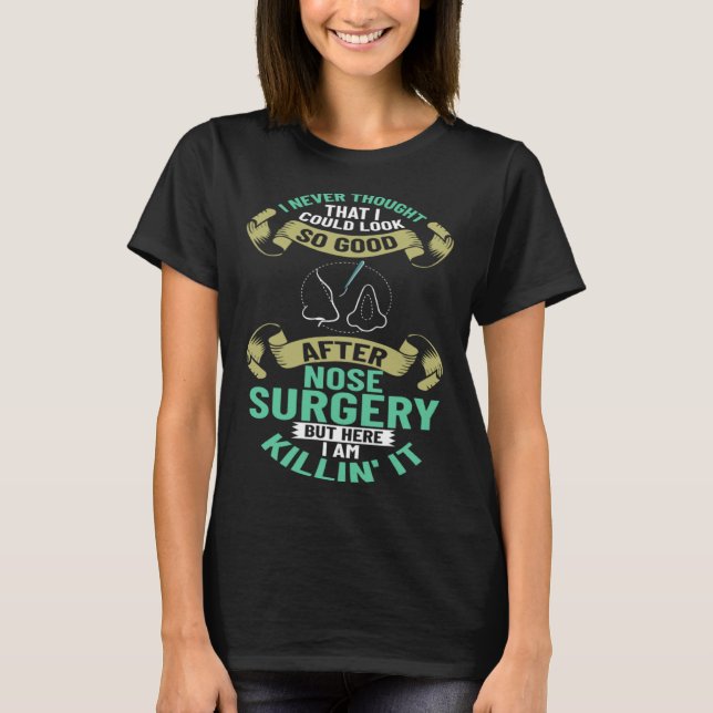 Nose Surgery Recovery Get well Prosthetic T Shirt (Framsida)