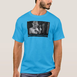 NoShirtSherlock  "Undersöker t-shirts" T Shirt