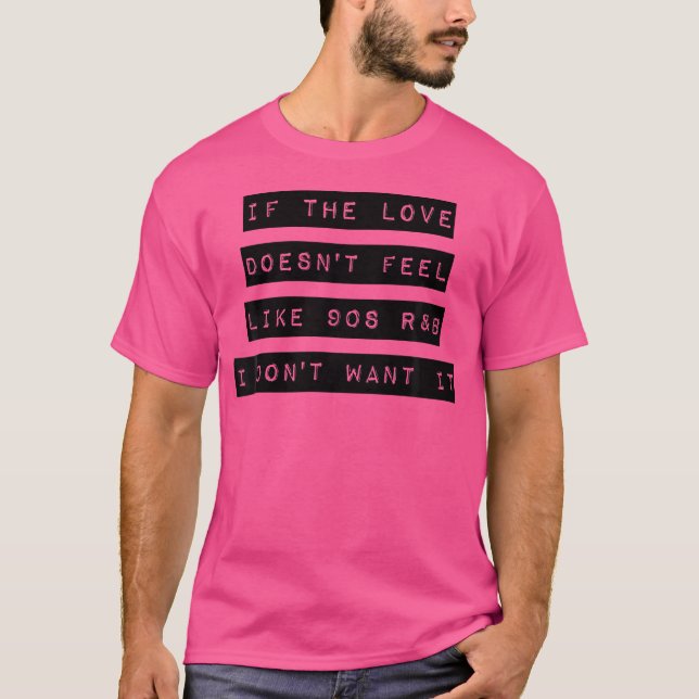 Nostalgic Shirt Kärlek känns inte som 90S RB jag g T Shirt (Framsida)