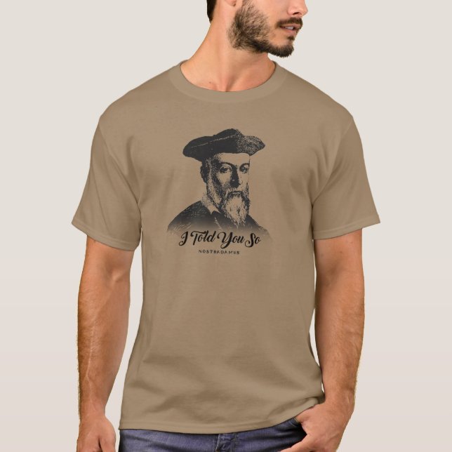 Nostradamus: Jag berättade dig så Tee Shirt (Framsida)