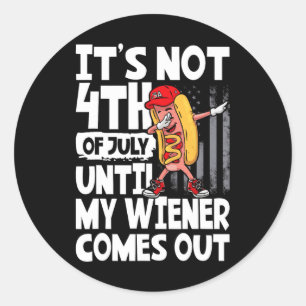 Not 4th Of July Until My Weiner Come Out Dabbing H Runt Klistermärke
