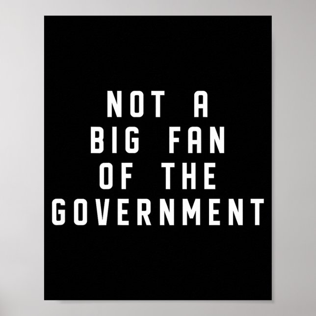 Not A Big Fan Of The Government Funny Sarcasm Sayi Poster (Framsidan)