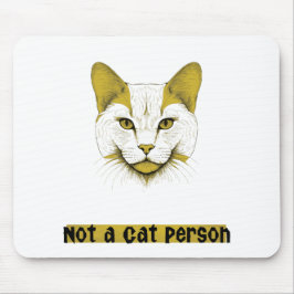 Not a Cat Person - Cat Design - Mousepad Musmatta