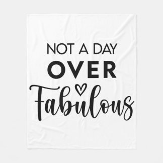 Not a Day Over Fabulous – Funny Birthday Quote Fleecefilt