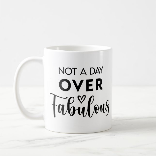 Not a Day Over Fabulous – Funny Birthday Quote Kaffemugg (Vänster)