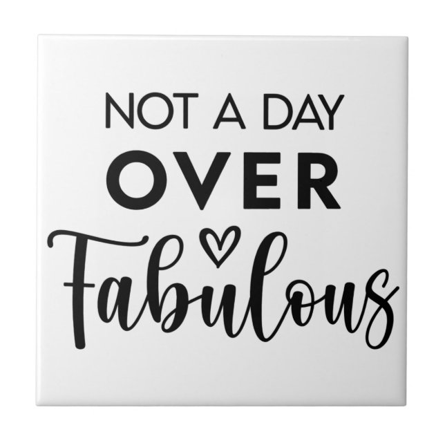 Not a Day Over Fabulous – Funny Birthday Quote Kakelplatta (Framsidan)