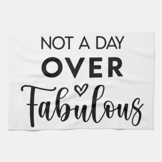 Not a Day Over Fabulous – Funny Birthday Quote Kökshandduk