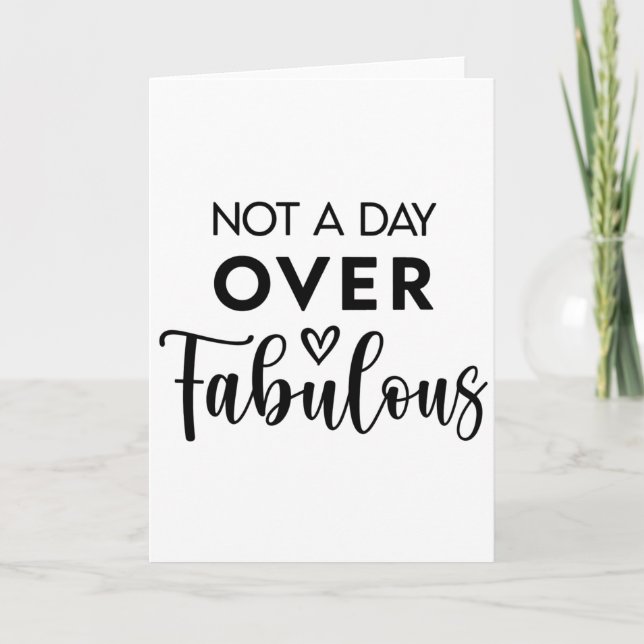 Not a Day Over Fabulous – Funny Birthday Quote Kort (Framsida)