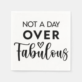Not a Day Over Fabulous – Funny Birthday Quote Pappersservett