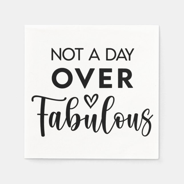 Not a Day Over Fabulous – Funny Birthday Quote Pappersservett (Framsidan)