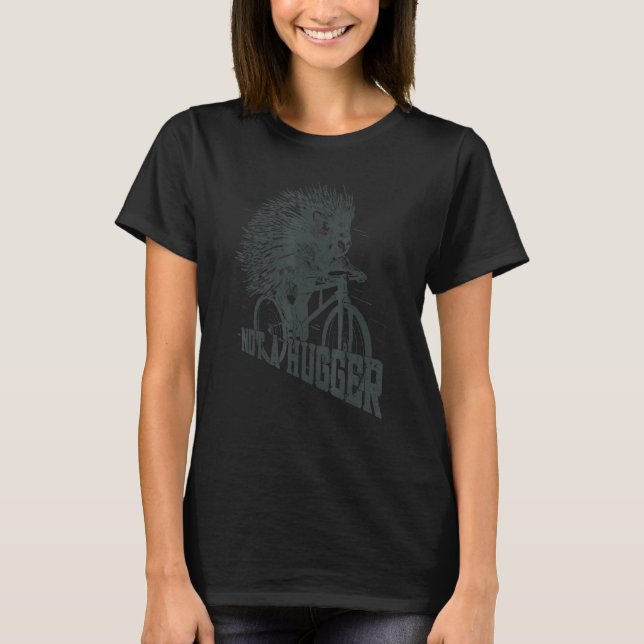 Not a Hugger Cyclist Porcupine Cycling 1 T Shirt (Framsida)