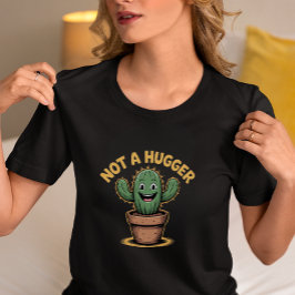 Not a Hugger Funny Cactus  T Shirt