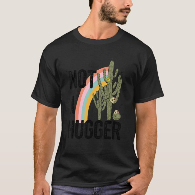 Not A Hugger  Rainbow Cactus Quote Art T Shirt (Framsida)