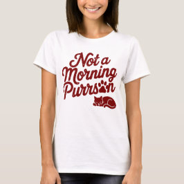 Not a Morning Purrson Funny Cat T-Shirt