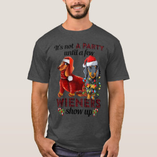 Not A Party Until A Few Wieners Show Up Funny girl T Shirt