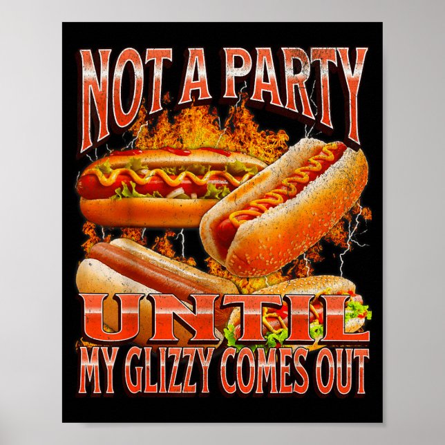 Not A Party Until Glizzy Funny Wiener Hot Dog Meme Poster (Framsidan)