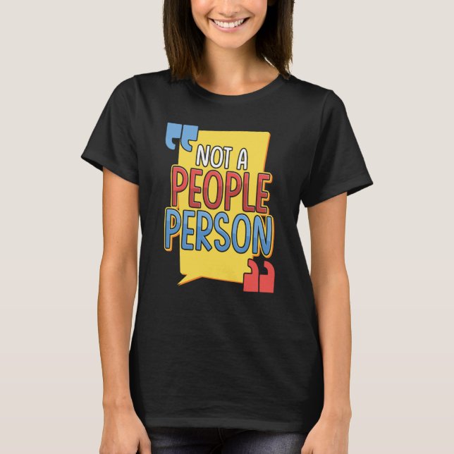Not a People Person Introver Socially Awkward T Shirt (Framsida)