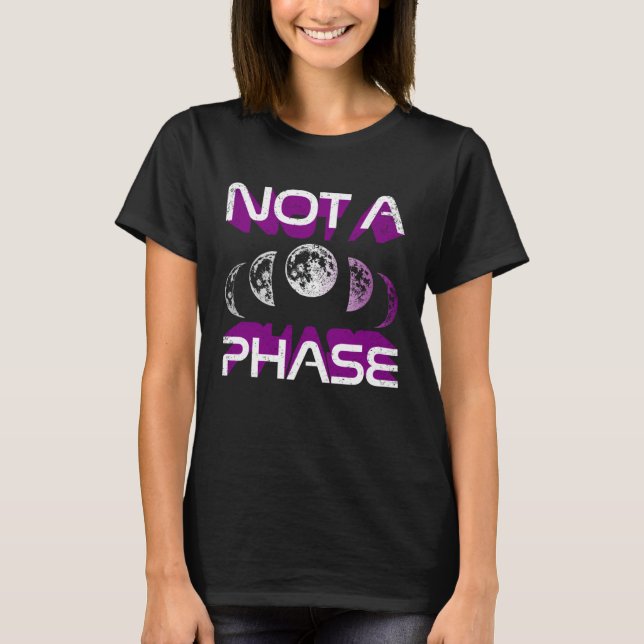 Not A Phase Ace Moon Cycle Witch Lunar Asexual Pri T Shirt (Framsida)