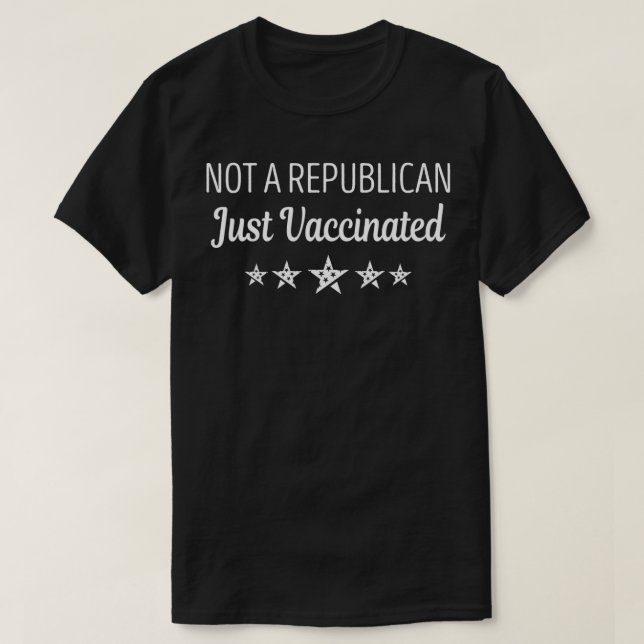 Not A Republican Just Vaccinated  T Shirt (Design framsida)
