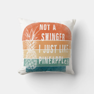 Not A Swinger I Just Like Pineapples pillow Kudde